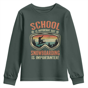 Funny School Is Important But Snowboarding Is Importanter Youth Sweatshirt TS11 Dark Forest Green Print Your Wear