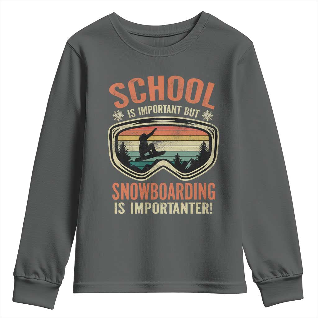 Funny School Is Important But Snowboarding Is Importanter Youth Sweatshirt TS11 Dark Heather Print Your Wear