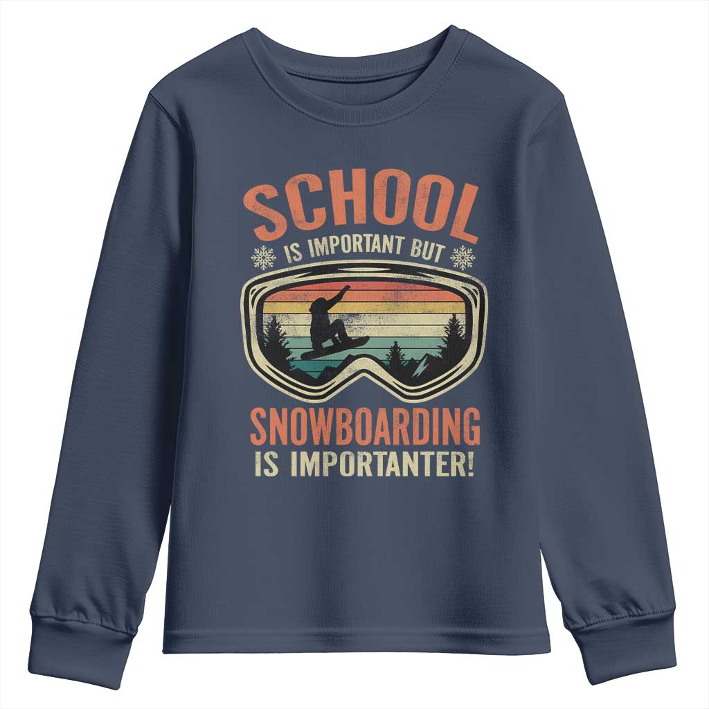 Funny School Is Important But Snowboarding Is Importanter Youth Sweatshirt TS11 Navy Print Your Wear