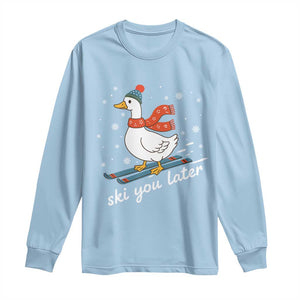 Funny Skiing Goose Long Sleeve Shirt Ski You Later Winter Vacation Sport TS11 Light Blue Print Your Wear