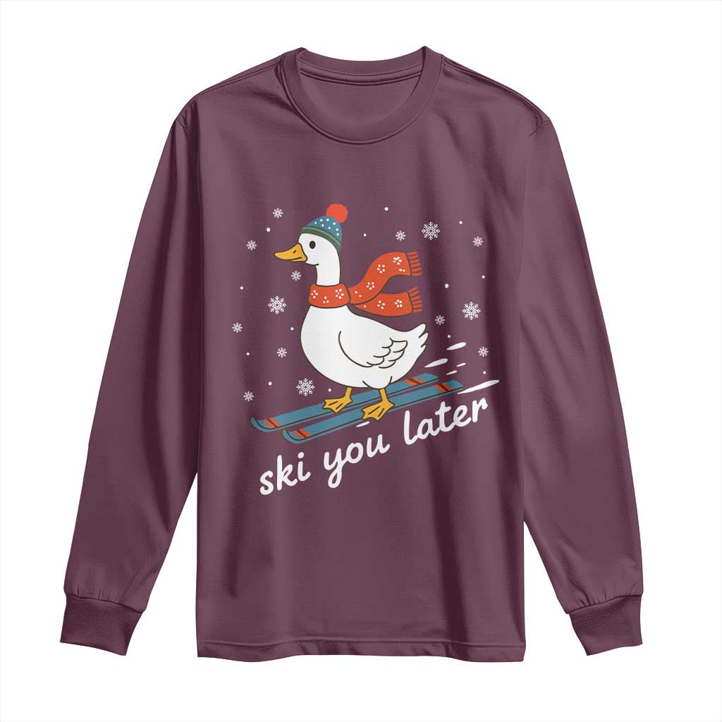 Funny Skiing Goose Long Sleeve Shirt Ski You Later Winter Vacation Sport TS11 Maroon Print Your Wear