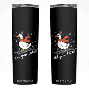 Funny Skiing Goose Skinny Tumbler Ski You Later Winter Vacation Sport TS11 Black Print Your Wear