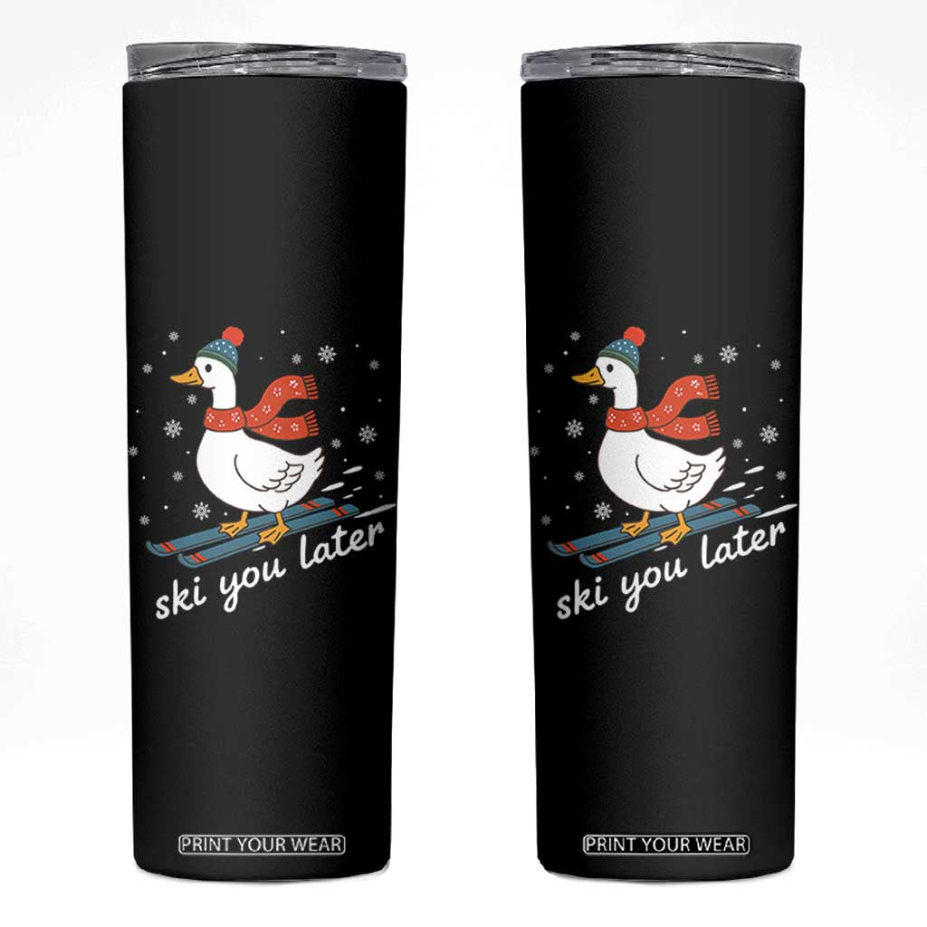 Funny Skiing Goose Skinny Tumbler Ski You Later Winter Vacation Sport TS11 Black Print Your Wear