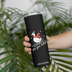 Funny Skiing Goose Skinny Tumbler Ski You Later Winter Vacation Sport TS11 Print Your Wear