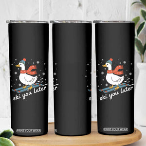 Funny Skiing Goose Skinny Tumbler Ski You Later Winter Vacation Sport TS11 Print Your Wear
