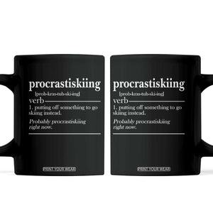 Funny Procrastiskiing Definition Skiing Snow Ski Sports Lover Coffee Mug TS11 Black Print Your Wear