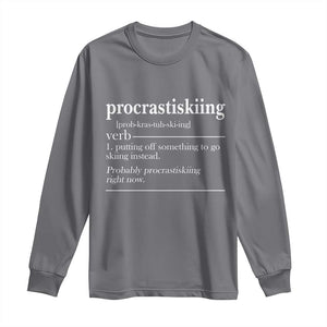 Funny Procrastiskiing Definition Skiing Snow Ski Sports Lover Long Sleeve Shirt TS11 Charcoal Print Your Wear
