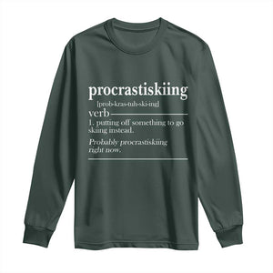 Funny Procrastiskiing Definition Skiing Snow Ski Sports Lover Long Sleeve Shirt TS11 Dark Forest Green Print Your Wear