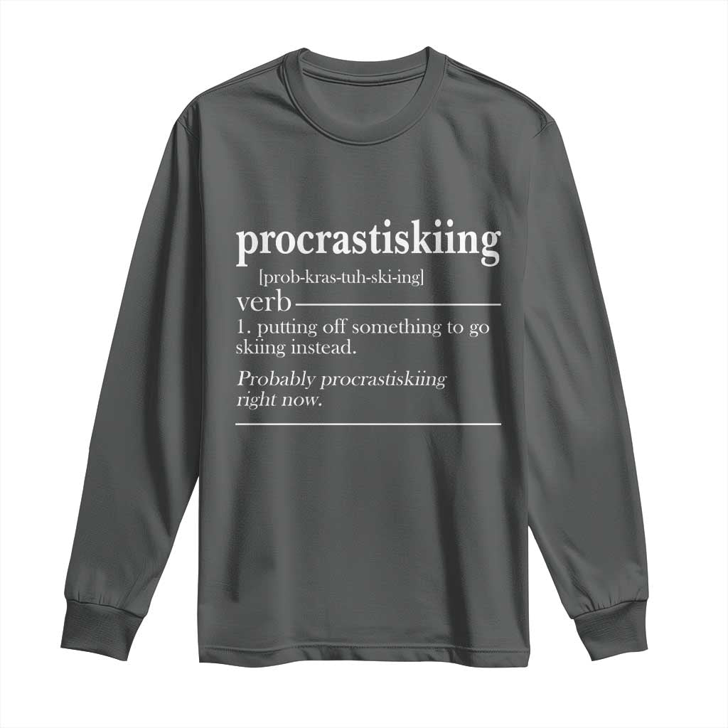 Funny Procrastiskiing Definition Skiing Snow Ski Sports Lover Long Sleeve Shirt TS11 Dark Heather Print Your Wear