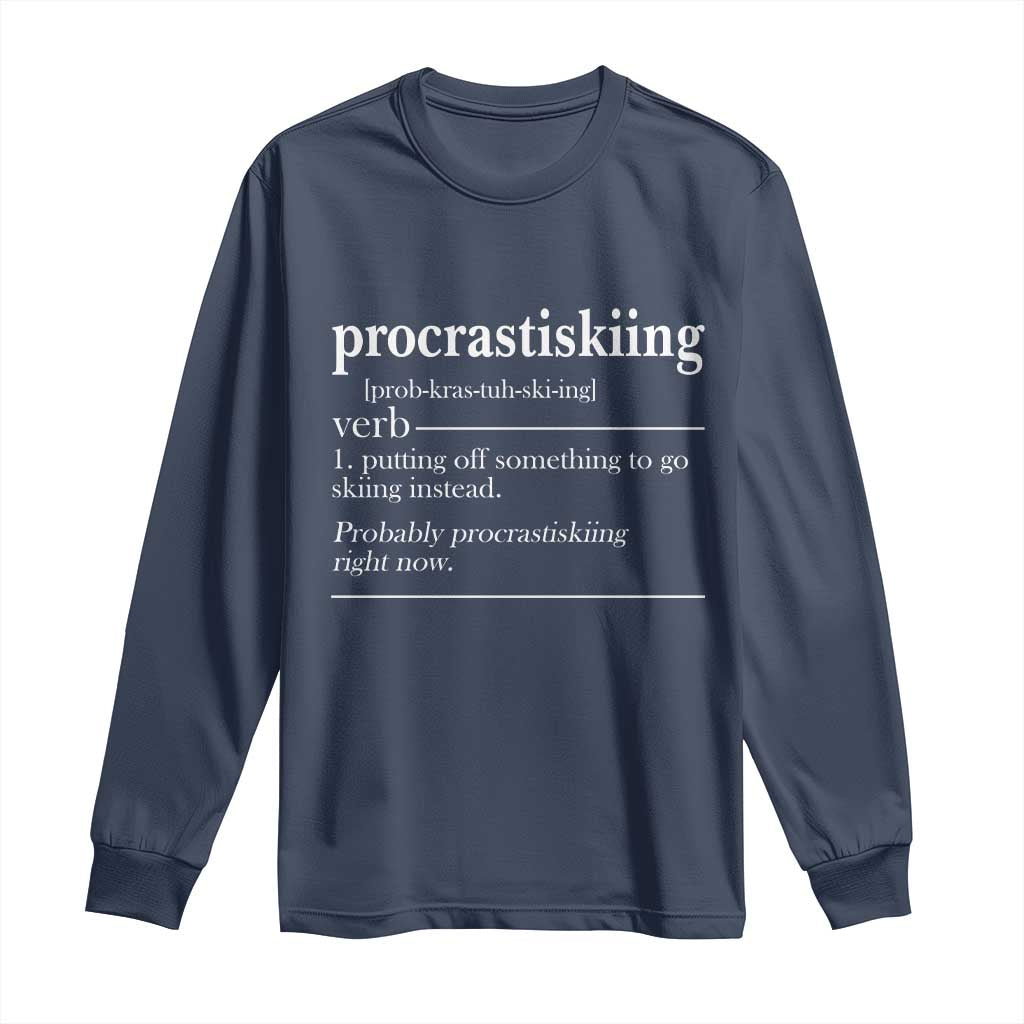 Funny Procrastiskiing Definition Skiing Snow Ski Sports Lover Long Sleeve Shirt TS11 Navy Print Your Wear