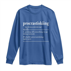 Funny Procrastiskiing Definition Skiing Snow Ski Sports Lover Long Sleeve Shirt TS11 Royal Blue Print Your Wear