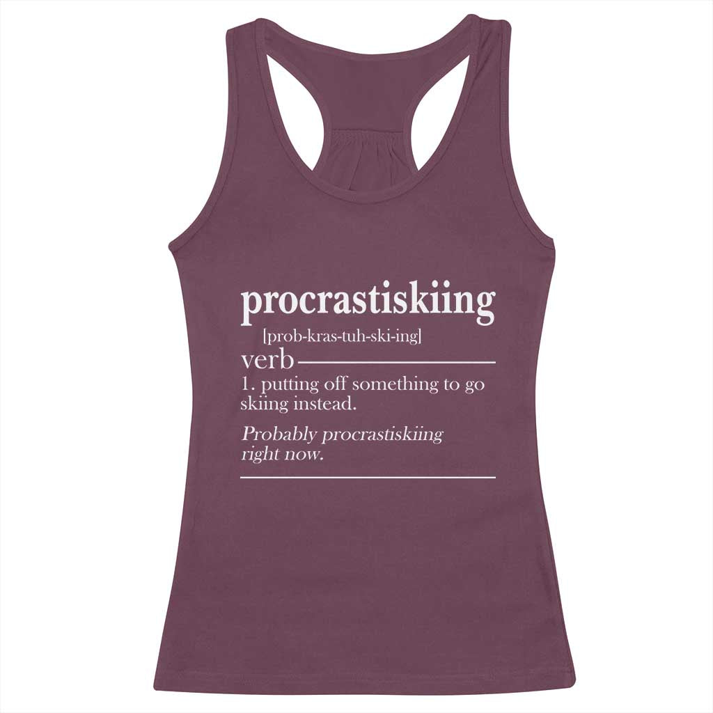 Funny Procrastiskiing Definition Skiing Snow Ski Sports Lover Racerback Tank Top TS11 Maroon Print Your Wear