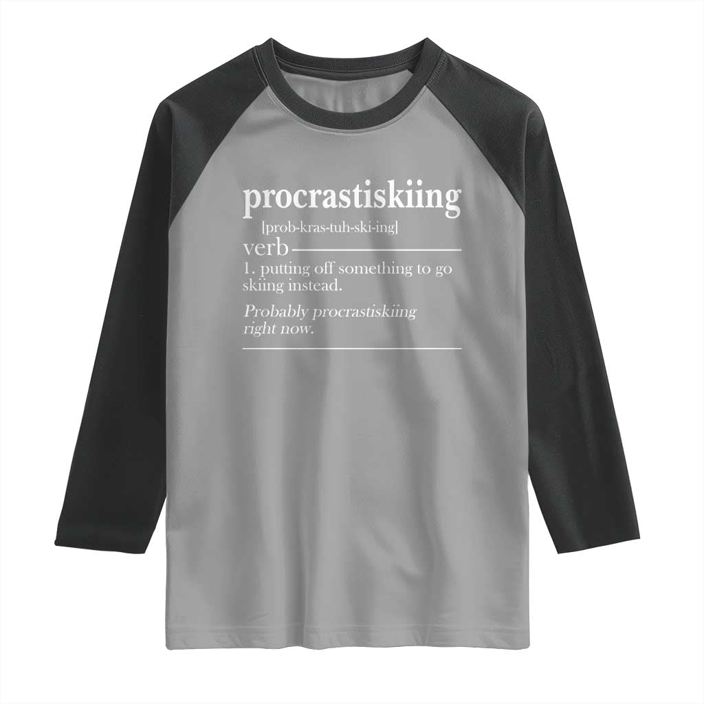 Funny Procrastiskiing Definition Skiing Snow Ski Sports Lover Raglan Shirt TS11 Sport Gray Black Print Your Wear