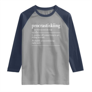 Funny Procrastiskiing Definition Skiing Snow Ski Sports Lover Raglan Shirt TS11 Sport Gray Navy Print Your Wear