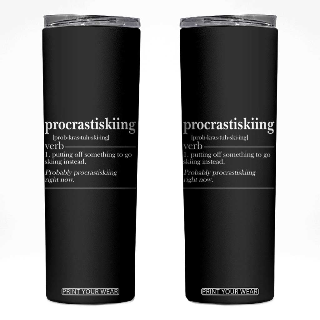 Funny Procrastiskiing Definition Skiing Snow Ski Sports Lover Skinny Tumbler TS11 Black Print Your Wear