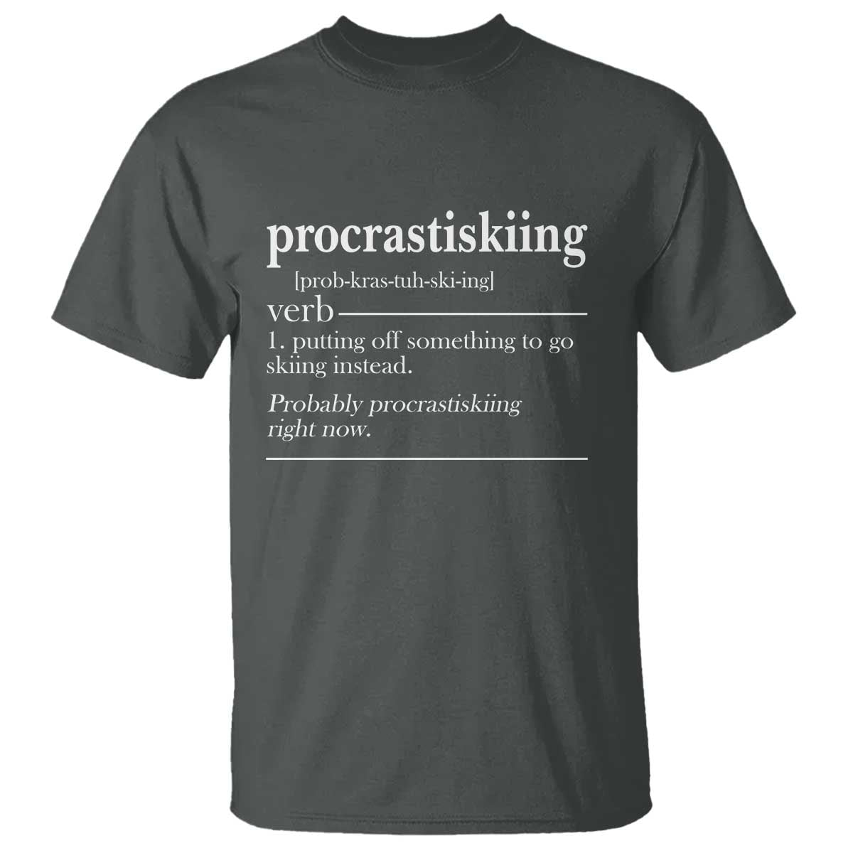Funny Procrastiskiing Definition Skiing Snow Ski Sports Lover T Shirt TS11 Dark Heather Print Your Wear