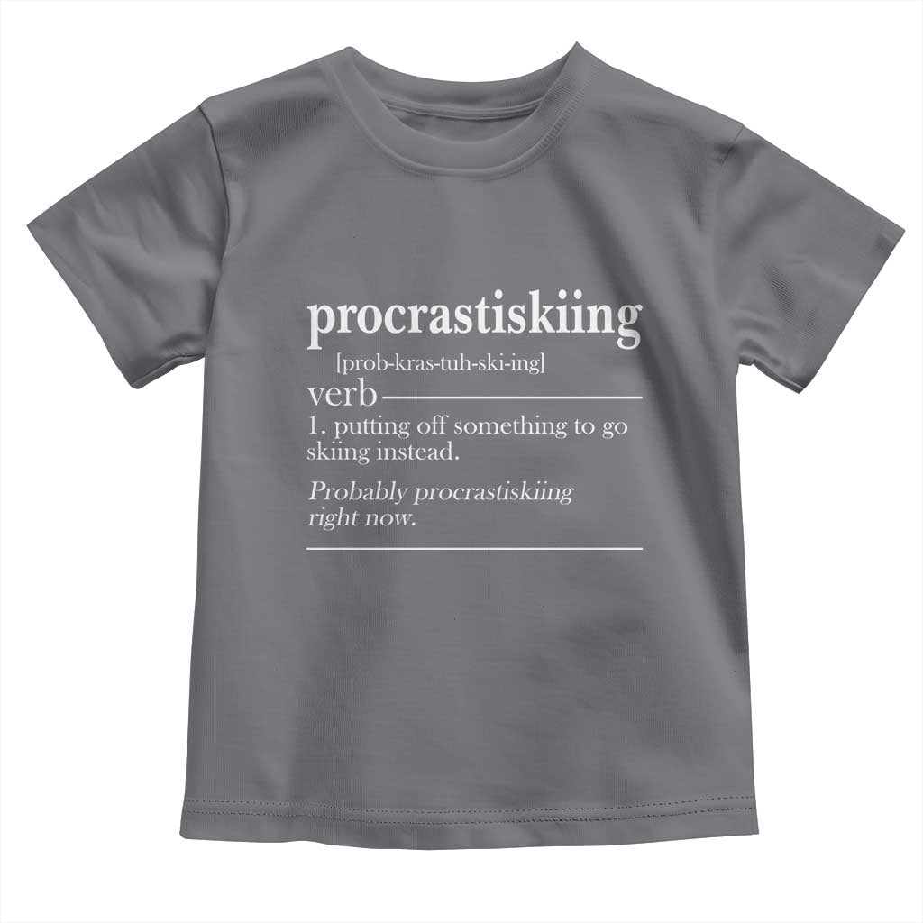 Funny Procrastiskiing Definition Skiing Snow Ski Sports Lover Toddler T Shirt TS11 Charcoal Print Your Wear