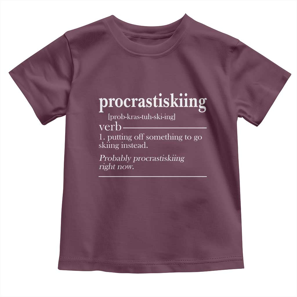 Funny Procrastiskiing Definition Skiing Snow Ski Sports Lover Toddler T Shirt TS11 Maroon Print Your Wear