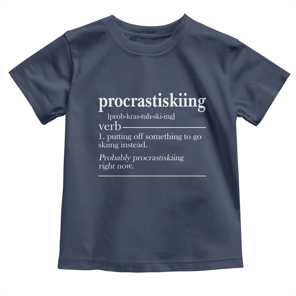 Funny Procrastiskiing Definition Skiing Snow Ski Sports Lover Toddler T Shirt TS11 Navy Print Your Wear