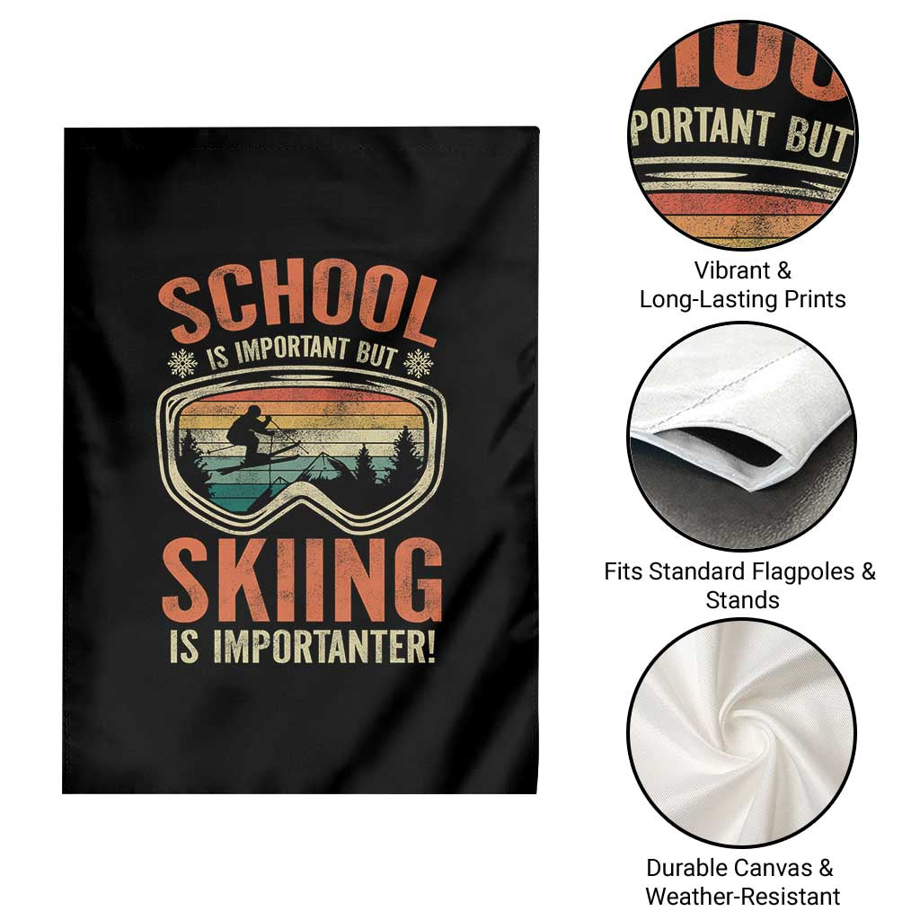 Funny School Is Important But Skiing Is Importanter Garden Flag TS11 Print Your Wear