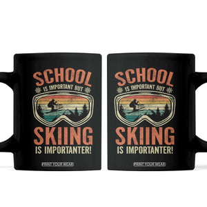 Funny School Is Important But Skiing Is Importanter Coffee Mug TS11 Black Print Your Wear