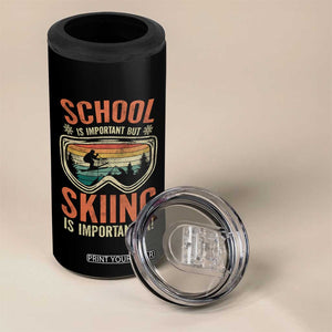 Funny School Is Important But Skiing Is Importanter 4 in 1 Can Cooler Tumbler TS11 Print Your Wear