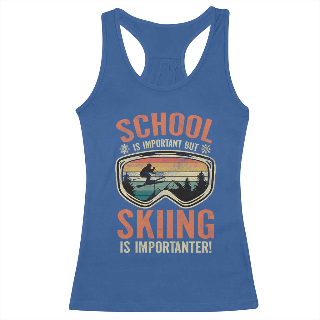 Funny School Is Important But Skiing Is Importanter Racerback Tank Top TS11 Royal Blue Print Your Wear