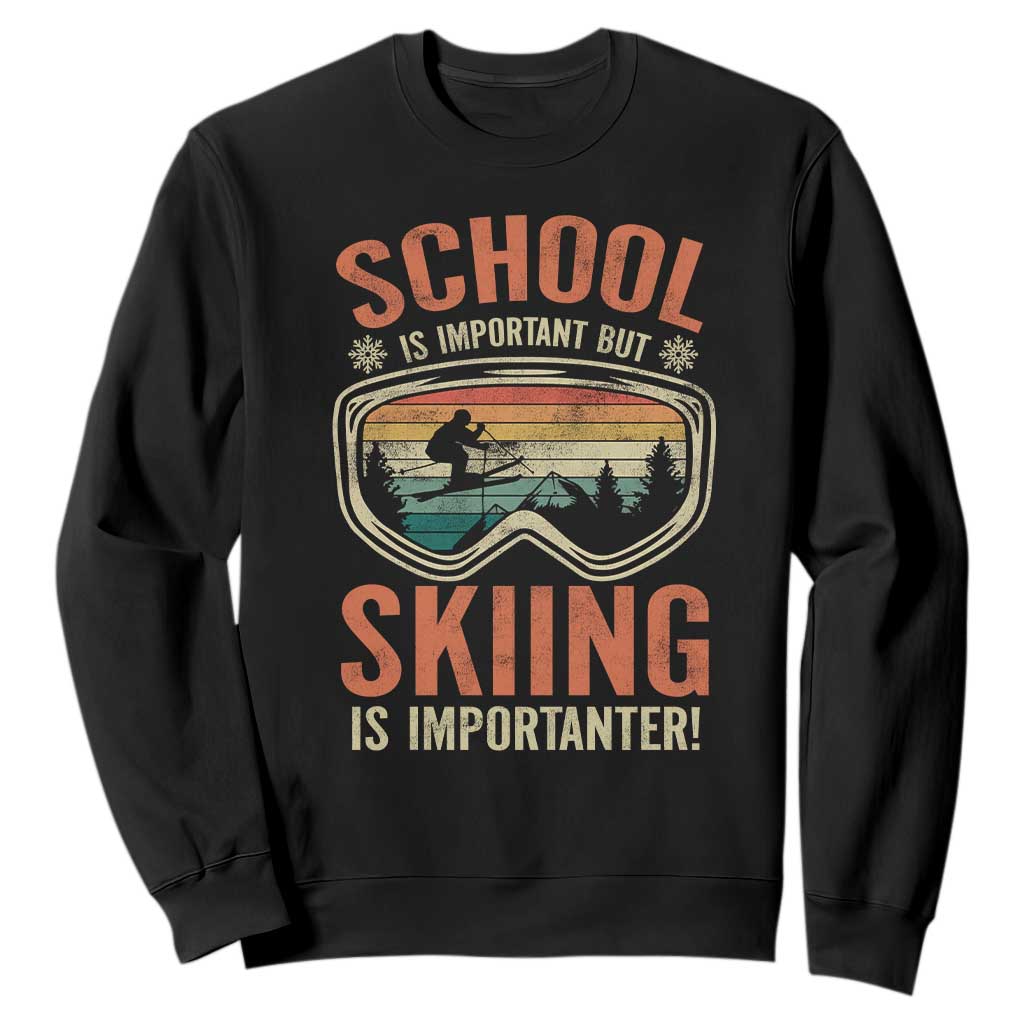 Funny School Is Important But Skiing Is Importanter Sweatshirt TS11 Black Print Your Wear
