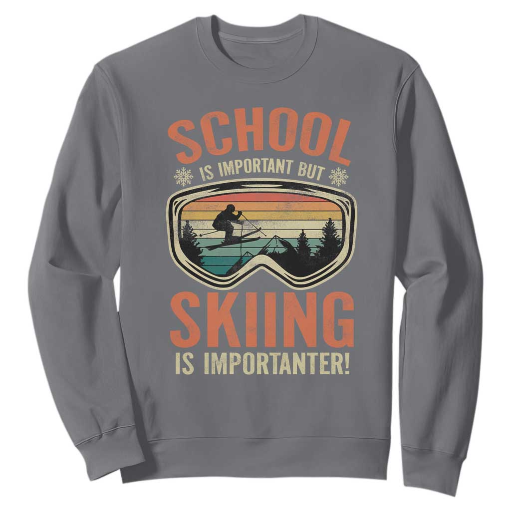 Funny School Is Important But Skiing Is Importanter Sweatshirt TS11 Charcoal Print Your Wear