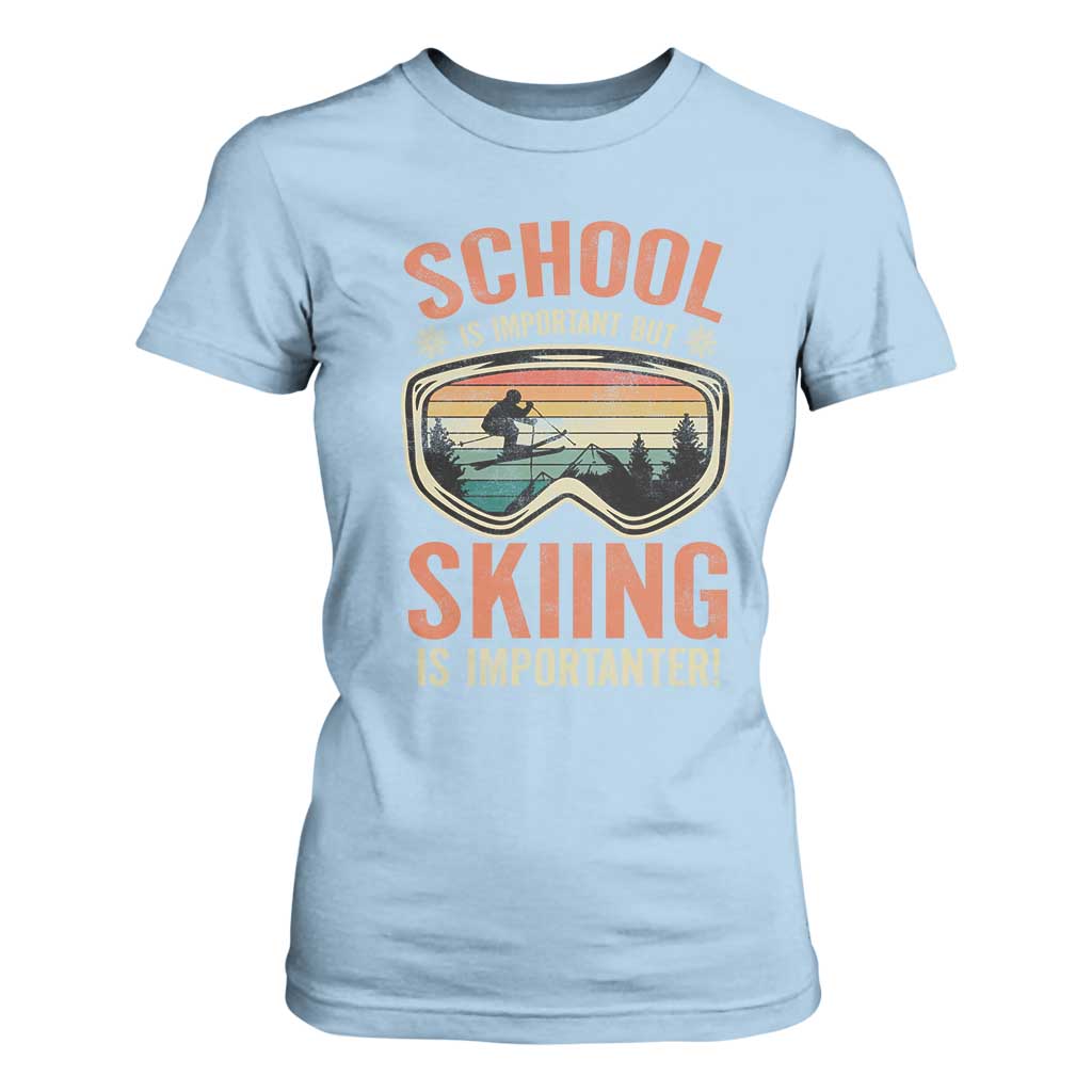 Funny School Is Important But Skiing Is Importanter T Shirt For Women TS11 Light Blue Print Your Wear