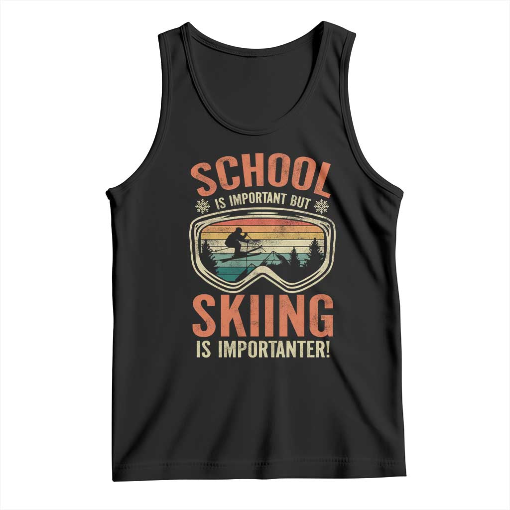 Funny School Is Important But Skiing Is Importanter Tank Top TS11 Black Print Your Wear