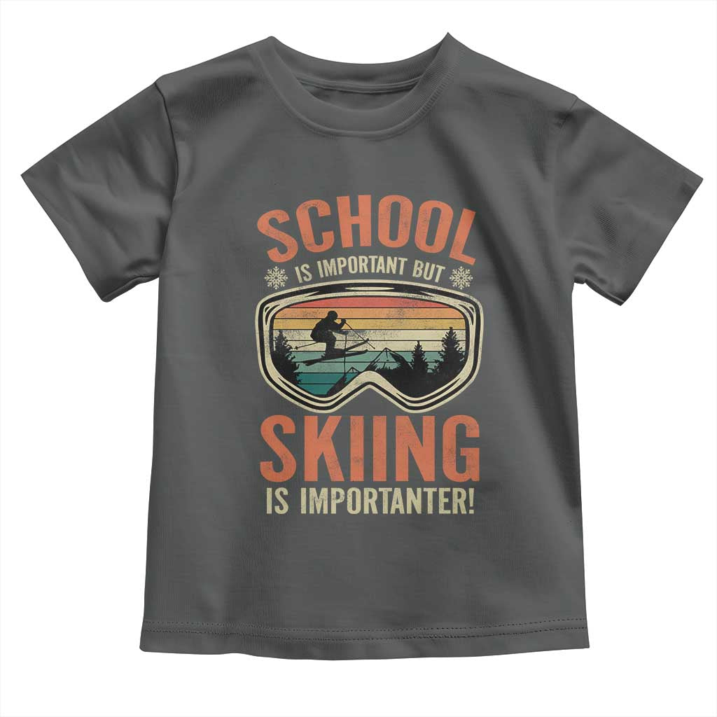 Funny School Is Important But Skiing Is Importanter Toddler T Shirt TS11 Dark Heather Print Your Wear