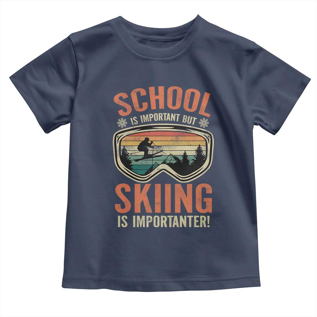 Funny School Is Important But Skiing Is Importanter Toddler T Shirt TS11 Navy Print Your Wear