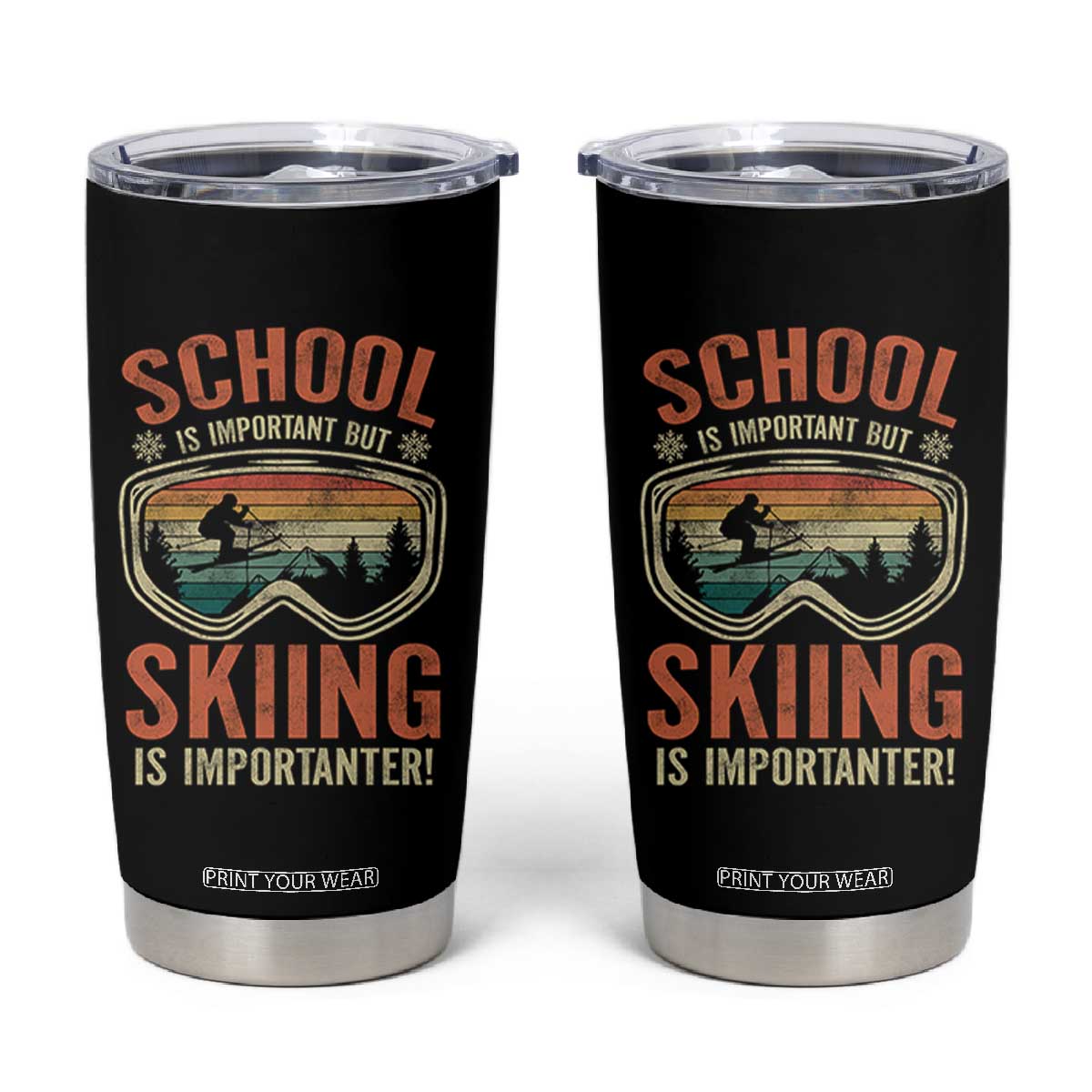 Funny School Is Important But Skiing Is Importanter Tumbler Cup TS11 Black Print Your Wear