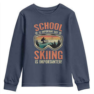 Funny School Is Important But Skiing Is Importanter Youth Sweatshirt TS11 Navy Print Your Wear