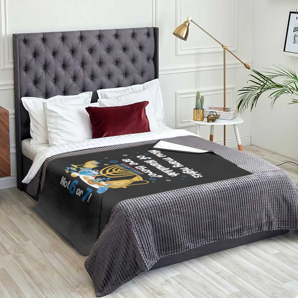 Funny 67 Hanukkah Throw Blanket How Many Nights Of Hanukkah Are There Not 6 or 7 TS11 Print Your Wear