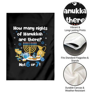Funny 67 Hanukkah Garden Flag How Many Nights Of Hanukkah Are There Not 6 or 7 TS11 Print Your Wear