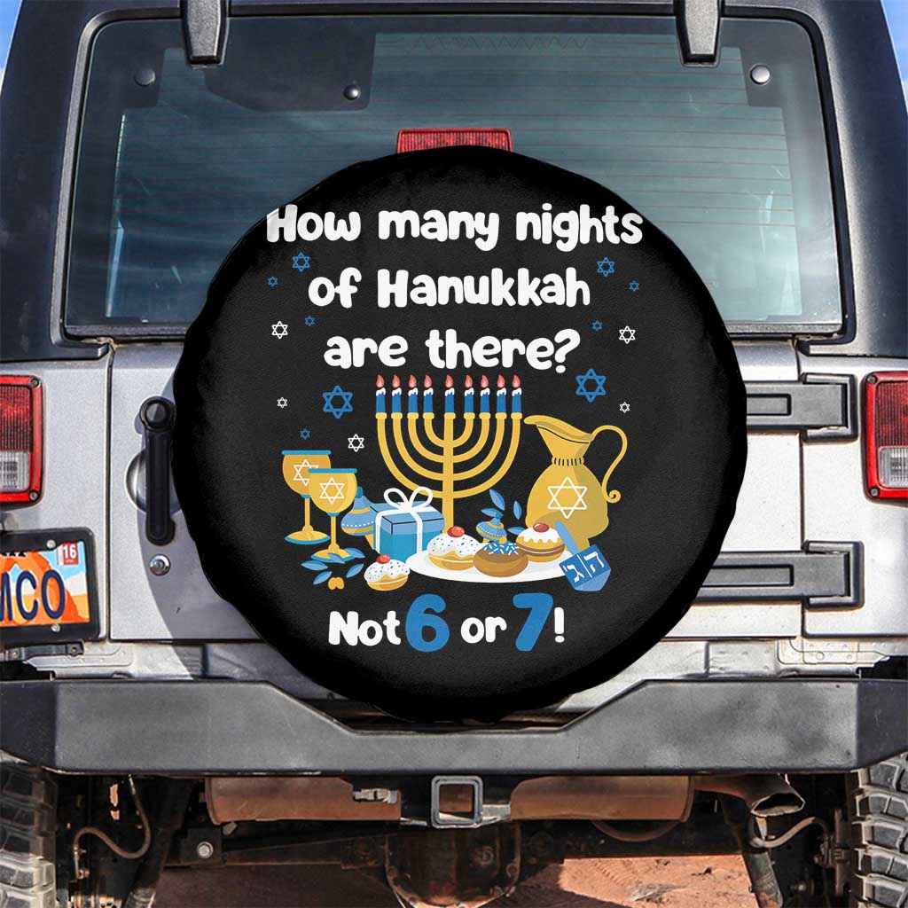 Funny 67 Hanukkah Spare Tire Cover How Many Nights Of Hanukkah Are There Not 6 or 7 TS11 No hole Black Print Your Wear