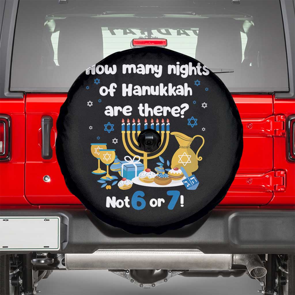 Funny 67 Hanukkah Spare Tire Cover How Many Nights Of Hanukkah Are There Not 6 or 7 TS11 Black Print Your Wear