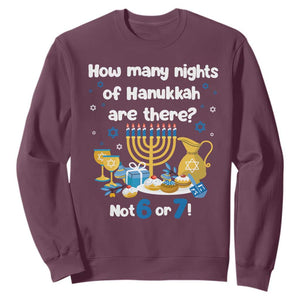 Funny 67 Hanukkah Sweatshirt How Many Nights Of Hanukkah Are There Not 6 or 7 TS11 Maroon Print Your Wear