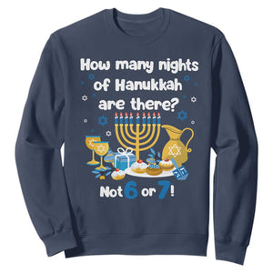 Funny 67 Hanukkah Sweatshirt How Many Nights Of Hanukkah Are There Not 6 or 7 TS11 Navy Print Your Wear