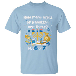 Funny 67 Hanukkah T Shirt How Many Nights Of Hanukkah Are There Not 6 or 7 TS11 Light Blue Print Your Wear