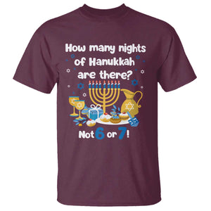 Funny 67 Hanukkah T Shirt How Many Nights Of Hanukkah Are There Not 6 or 7 TS11 Maroon Print Your Wear