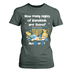 Funny 67 Hanukkah T Shirt For Women How Many Nights Of Hanukkah Are There Not 6 or 7 TS11 Dark Forest Green Print Your Wear