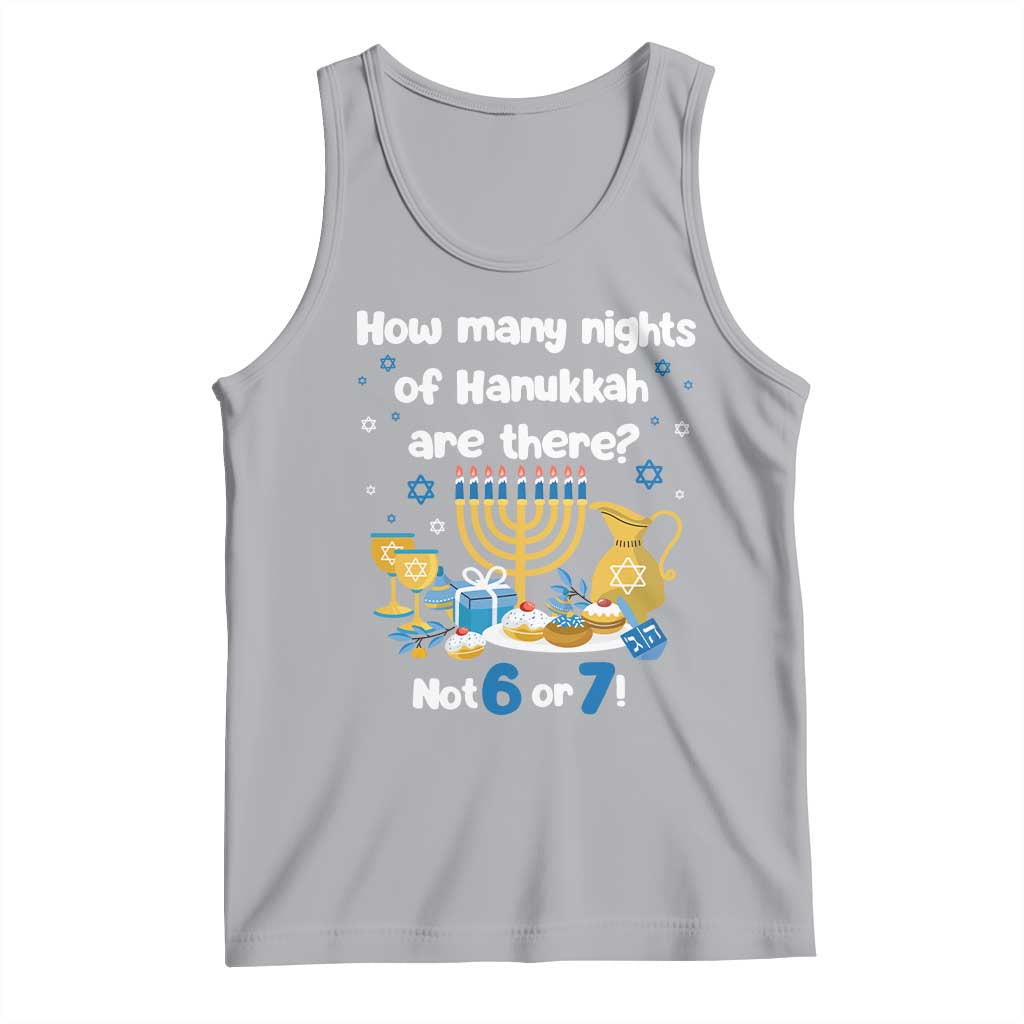 Funny 67 Hanukkah Tank Top How Many Nights Of Hanukkah Are There Not 6 or 7 TS11 Athletic Heather Print Your Wear