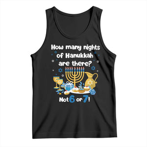 Funny 67 Hanukkah Tank Top How Many Nights Of Hanukkah Are There Not 6 or 7 TS11 Black Print Your Wear