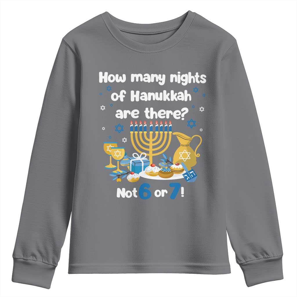 Funny 67 Hanukkah Youth Sweatshirt How Many Nights Of Hanukkah Are There Not 6 or 7 TS11 Charcoal Print Your Wear