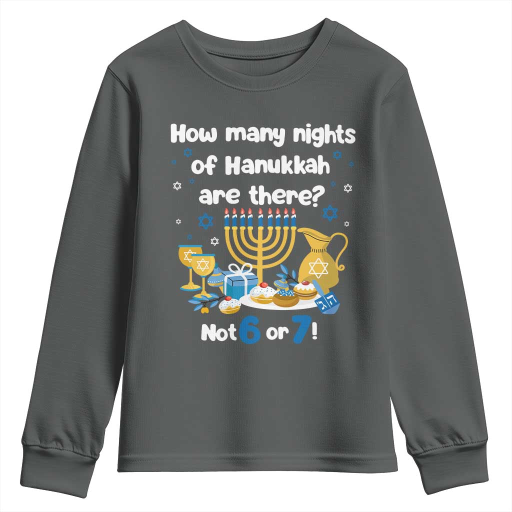 Funny 67 Hanukkah Youth Sweatshirt How Many Nights Of Hanukkah Are There Not 6 or 7 TS11 Dark Heather Print Your Wear