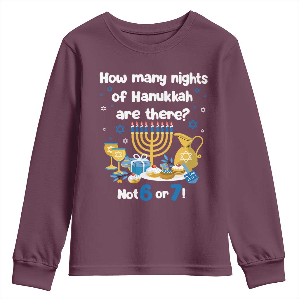Funny 67 Hanukkah Youth Sweatshirt How Many Nights Of Hanukkah Are There Not 6 or 7 TS11 Maroon Print Your Wear