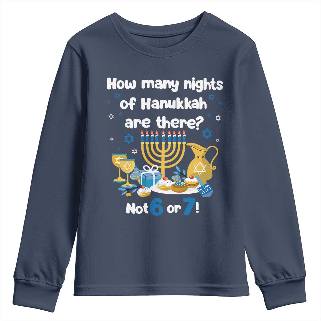 Funny 67 Hanukkah Youth Sweatshirt How Many Nights Of Hanukkah Are There Not 6 or 7 TS11 Navy Print Your Wear